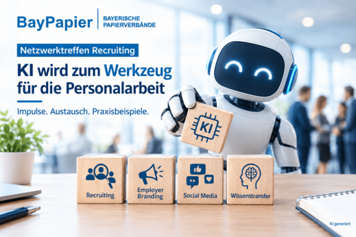 BayPapier-Netzwerktreffen „Recruiting“: KI wird zum Werkzeug für die Personalarbeit