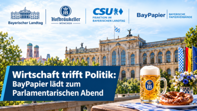 Wirtschaft trifft Politik: BayPapier lädt zum Parlamentarischen Abend Wirtschaft trifft Politik: BayPapier lädt zum Parlamentarischen Abend